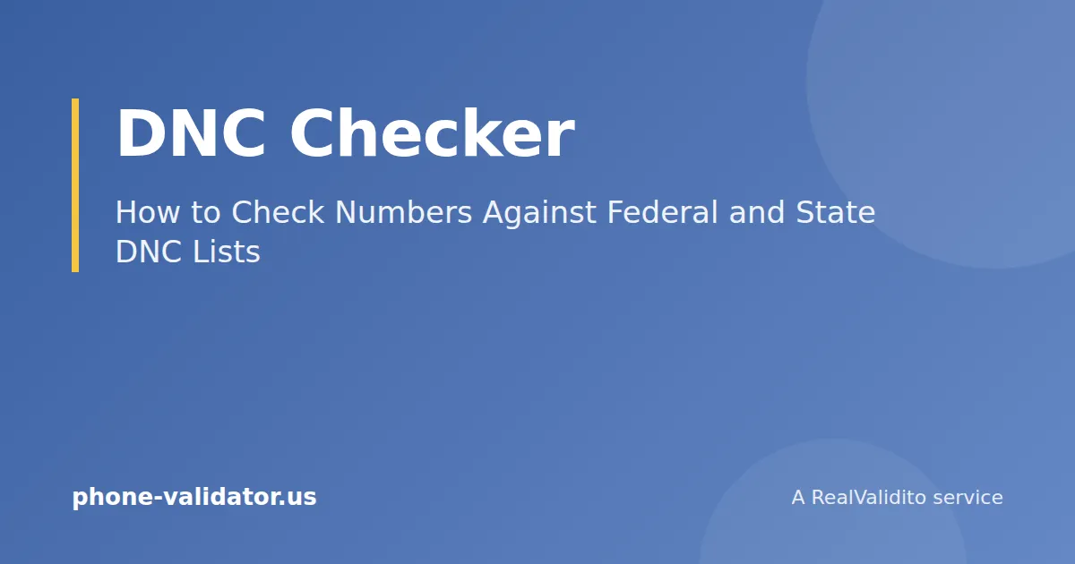 DNC Checker: How to Check Numbers Against Federal and State DNC Lists