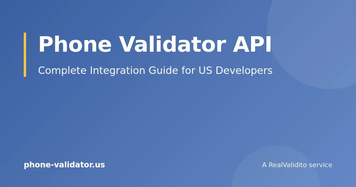 Phone Validator API: Complete Integration Guide for US Developers